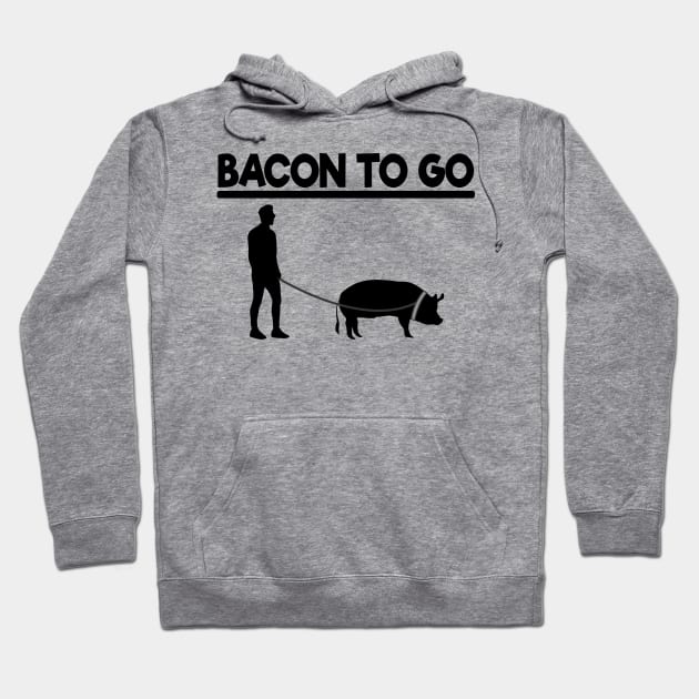 Bacon To Go Funny for Meat Lover Bacon Love BBQ Hoodie by Kuehni